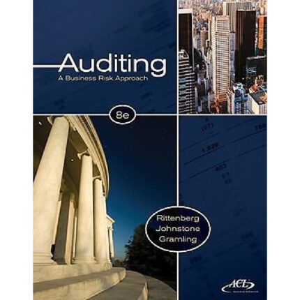 Auditing A Business Risk Approach With Cases 8th Edition By Rittenberg – Test Bank