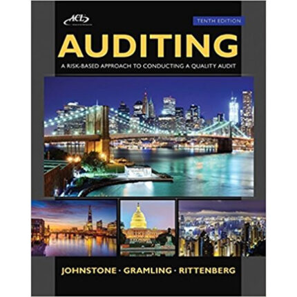 Auditing A Risk Based Approach To Conducting A Quality Audit 10th Edition By Johnstone – Test Bank 1