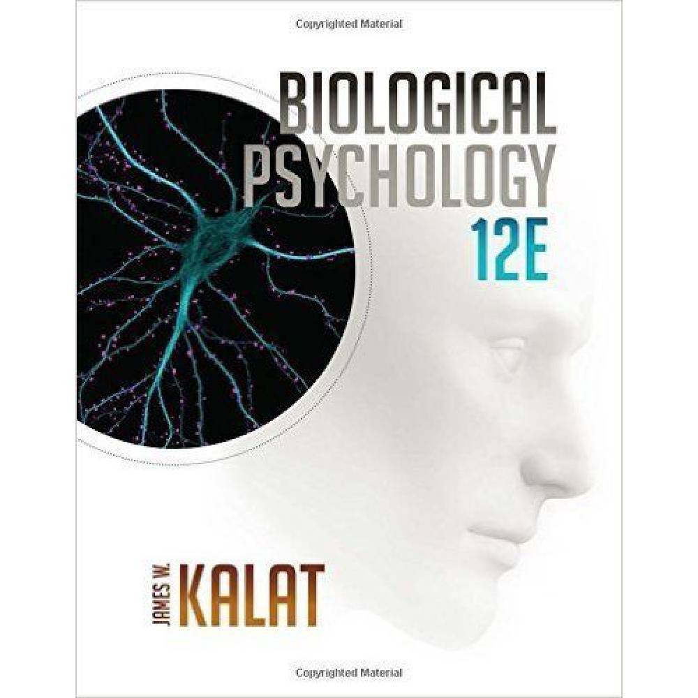 Biological Psychology 12th Edition by James W Kalat – Test Bank