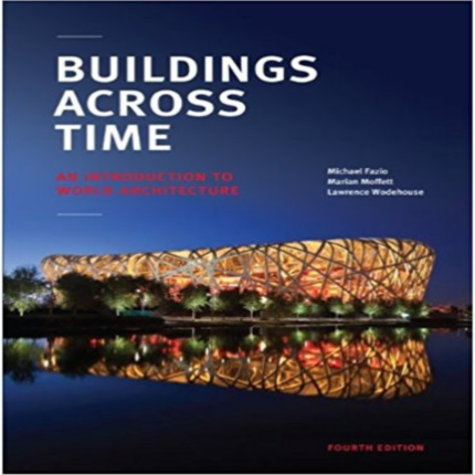 Buildings Across Time 4th Edition By Michael Fazio – Test Bank