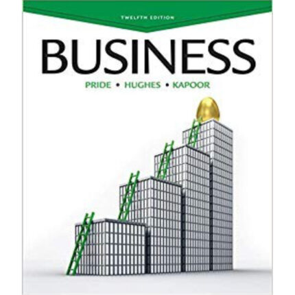 Business 12th Edition By William M. Pride – Test Bank