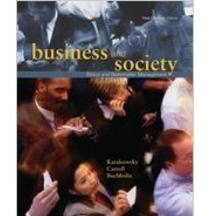 Business And Society Ethics And Stakeholder Management 1st Canadian Edition By Len Karakowsky – Test Bank