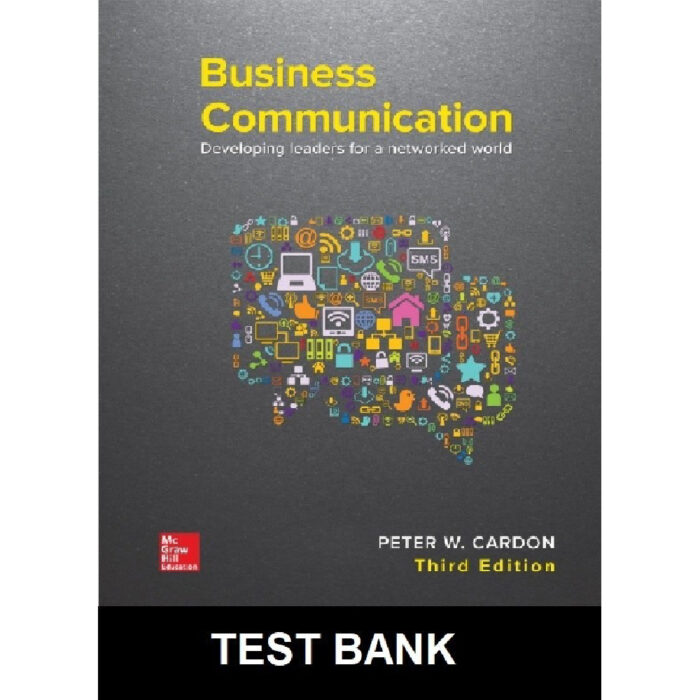 Business Communication Developing Leaders For A Networked World 3rd Edition By Cardon – Test Bank