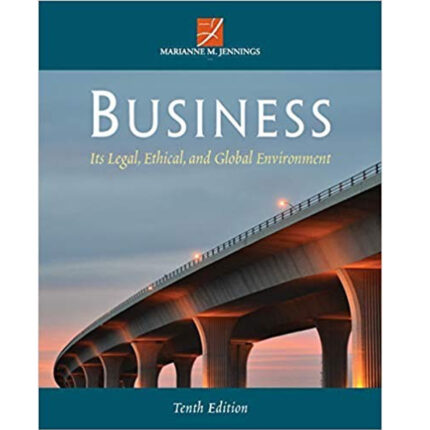 Business Its Legal Ethical And Global Environment 10th Edition By Marianne – Test Bank 1