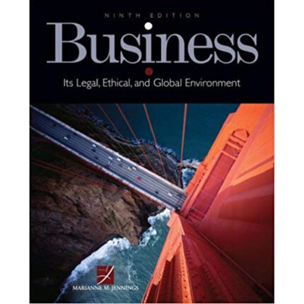 Business Its Legal Ethical And Global Environment 9th Edition By Marianne – Test Bank 1