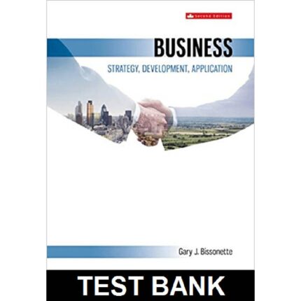 Business Strategy And Development Canadian 2nd Edition By Bissonette – Test Bank