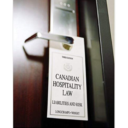 Canadian Hospitality Law 3rd Edition By Don Longchamps – Test Bank 1