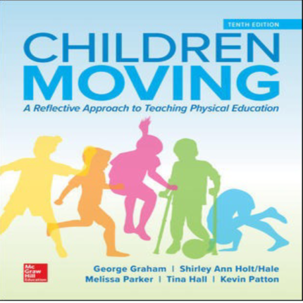 Children Moving A Reflective Approach To Teaching Physical Education 10th Edition By George – Test Bank