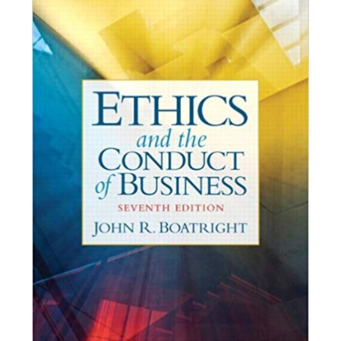 Ethics And The Conduct Of Business 7th Edition Boatright – Test Bank 1