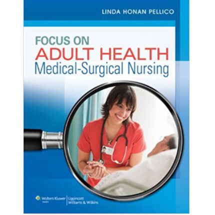 Focus On Adult Health Medical Surgical Nursing By Linda – Test Bank