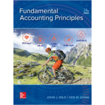Fundamental Accounting Principles 24th Edition By John Wild – Test Bank