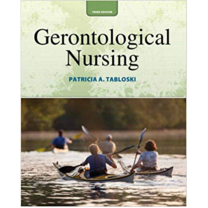 Gerontological Nursing 3rd Edition By Tabloski – Test Bank