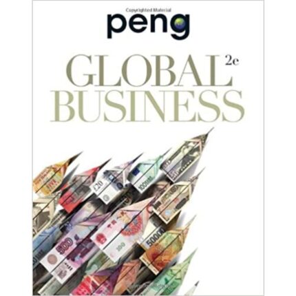 Global Business 2nd Edition By Mike Peng – Test Bank 1
