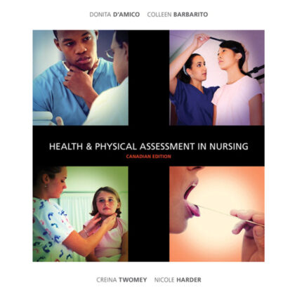 Health Physical Assessment In Nursing Canadian Edition By Donita T DAmico – Test Bank