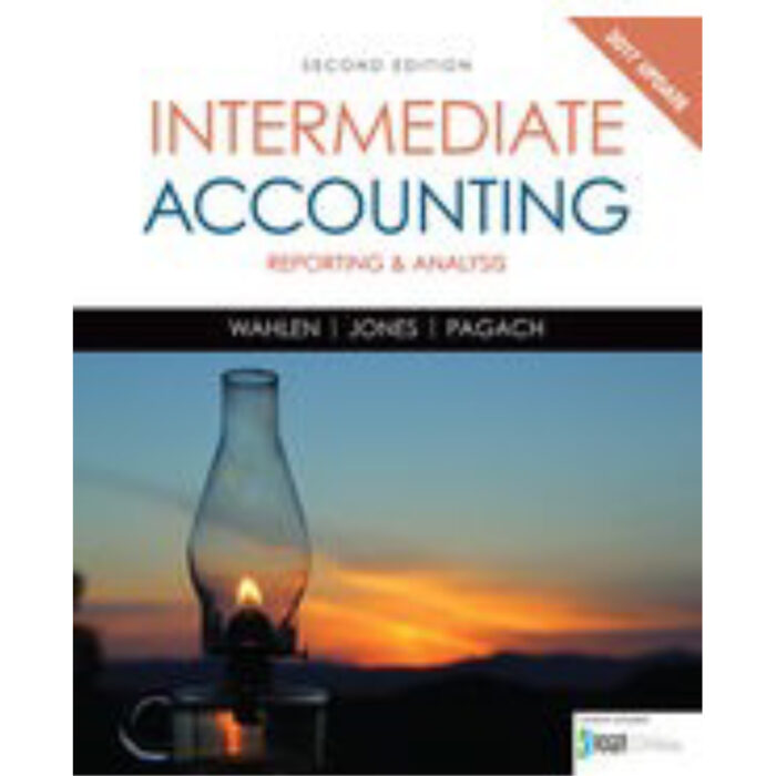 Intermediate Accounting Reporting And Analysis 2017 Update 2e James M Wahlen Jefferson P Jones Donald P Pagach