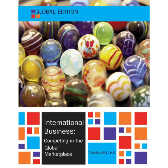 International Business Competing In The Global Marketplace 10th Edition By Charles Hill – Test Bank