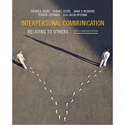 Interpersonal Communication Relating To Others 6th Canadian Edition By Steven A. Beebe – Test Bank