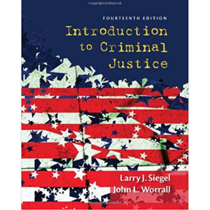 Introduction To Criminal Justice 14th Edition By Larry J. Siegel – Test Bank