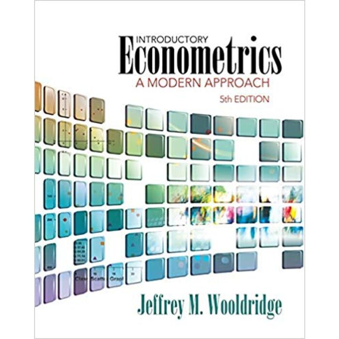 Introductory Econometrics A Modern Approach 5th Edition By Jeffrey M. Wooldridge – Test Bank