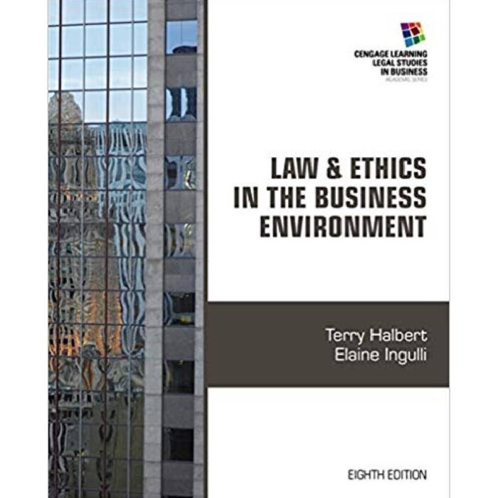 Law And Ethics In The Business Environment 8th Edition By Terry Halbert – Test Bank