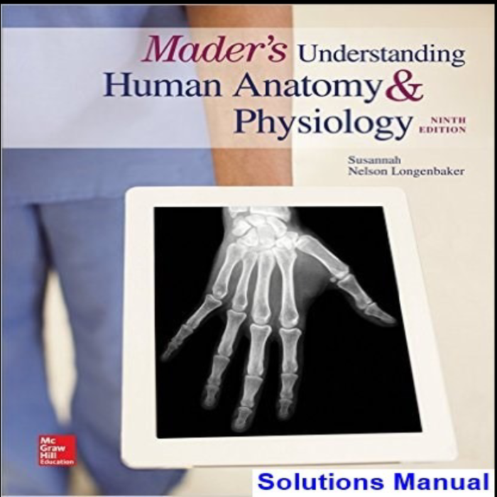 Mader’s Understanding Human Anatomy & Physiology 9th Edition By Susannah Longenbaker – Test Bank
