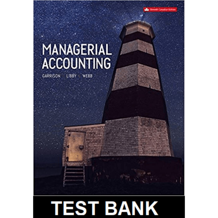 Managerial Accounting 11th Canadian Edition By Garrison – Test Bank