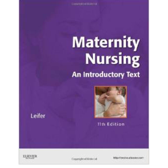 Maternity Nursing An Introductory Text 11th Edition By Gloria Leifer Test Bank