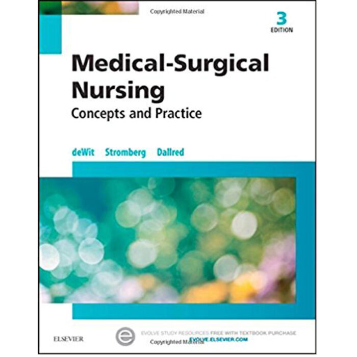 Medical Surgical Nursing Concepts Practice 3rd Edition By Susan C. DeWit Candice K. Kumagai – Test Bank