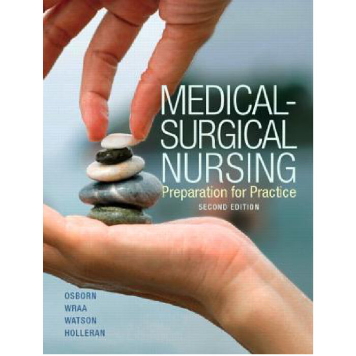 Medical Surgical Nursing Preparation For Practice 2nd Edition By Osborn – Test Bank