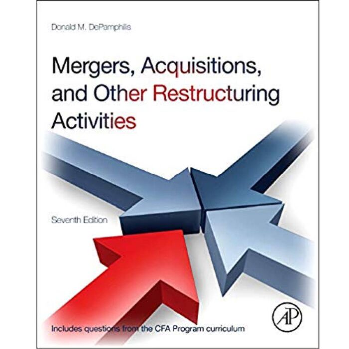 Mergers Acquisitions And Other Restructuring Activities 7th Edition By Donald DePamphilis – Test Bank