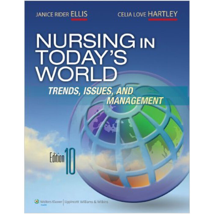 Nursing In Todays World 10th Edition By Dr. Janice Rider Ellis – Test Bank