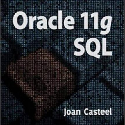 Oracle 11G SQL 2nd Edition By Joan Casteel – Test Bank