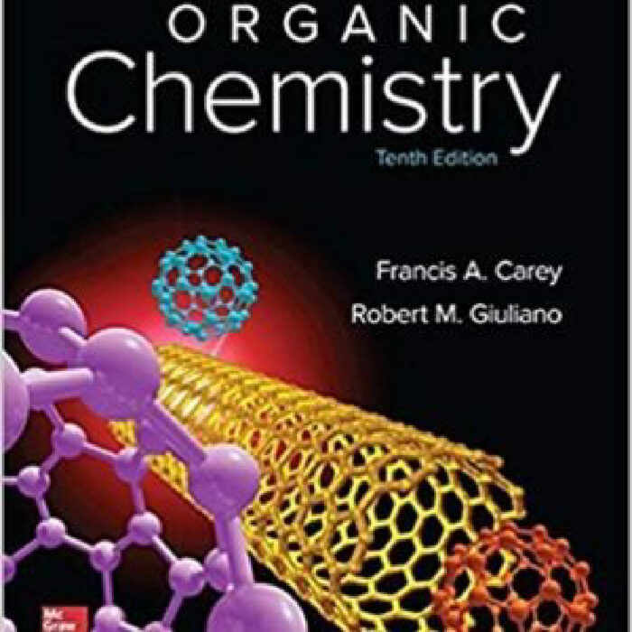 Organic Chemistry 10th Edition By Francis Carey – Test Bank