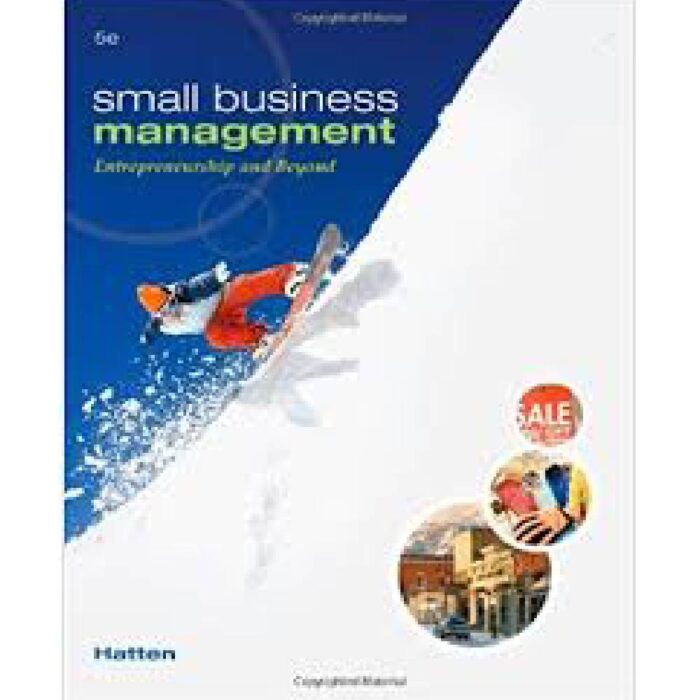 Small Business Management Entrepreneurship And Beyond 5th Edition By Timothy S. Hatten – Test Bank