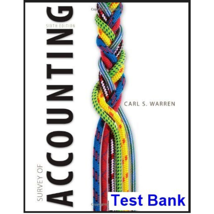 Survey Of Accounting 6th Edition By Warren – Test Bank