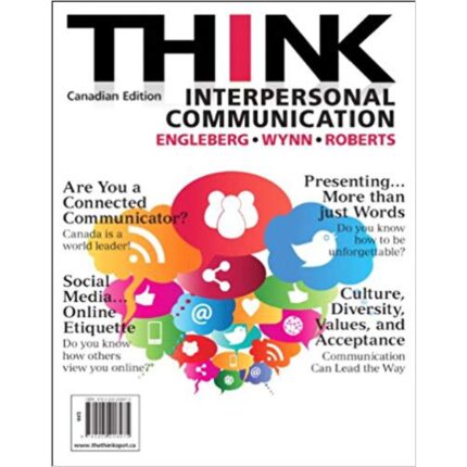 Think Interpersonal Communication 1st Canadian Edition By Isa N. Engleberg – Test Bank