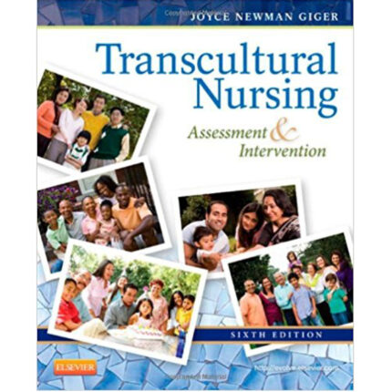 Transcultural Nursing Assessment And Intervention 6th Edition By Joyce Giger – Test Bank