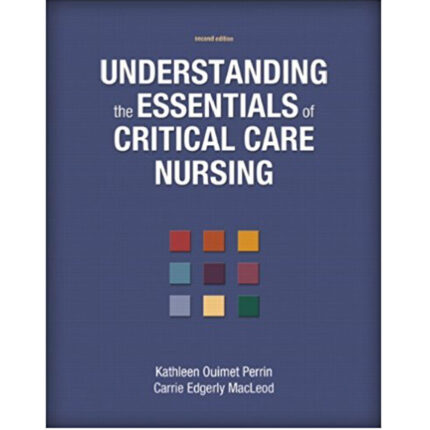 Understanding The Essentials Of Critical Care Nursing 2nd Edition By Kathleen – Test Bank