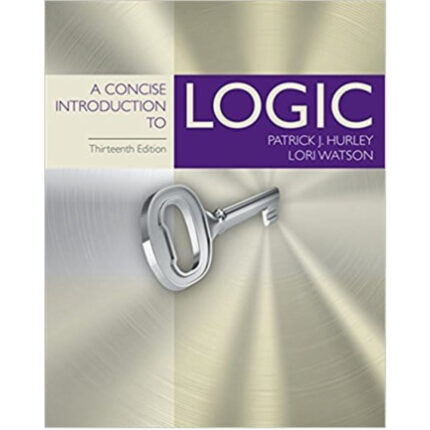 A Concise Introduction To Logic 13th Edition By Patrick J. Hurley – Test Bank