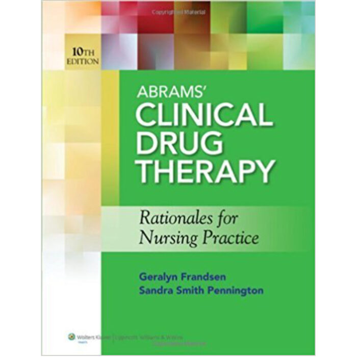 Abrams Clinical Drug Therapy Rationales For Nursing Practice 10th Edition By Geralyn – Test Bank