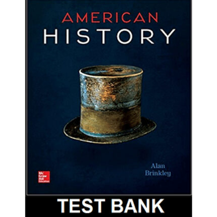 American History Connecting With The Past 15th Edition By Alan Brinkley – Test Bank