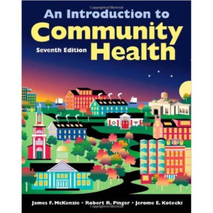 An Introduction To Community Health 7th Edition By James – Test Bank