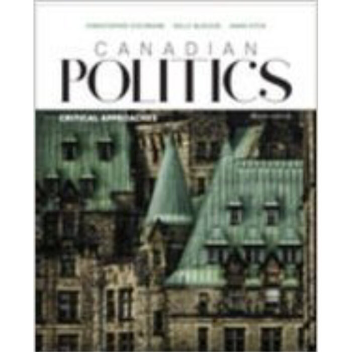 Canadian Politics Critical Approaches 8th Edition By Christopher Cochrane – Test Bank
