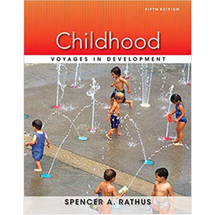 Childhood Voyages In Development 5th Edition By Spencer A. Rathus – Test Bank