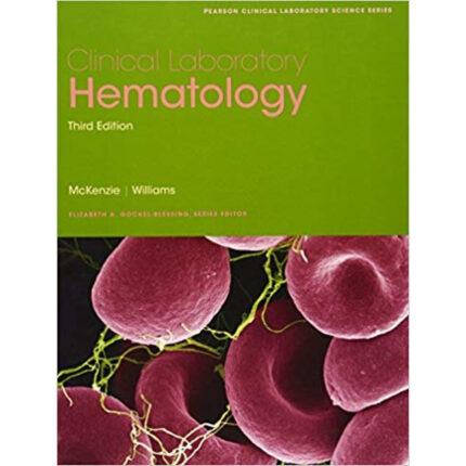 Clinical Laboratory Hematology 3rd Edition By McKenzie – Test Bank