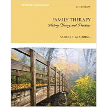 Family Therapy History Theory And Practice 6th Edition By Gladding – Test Bank