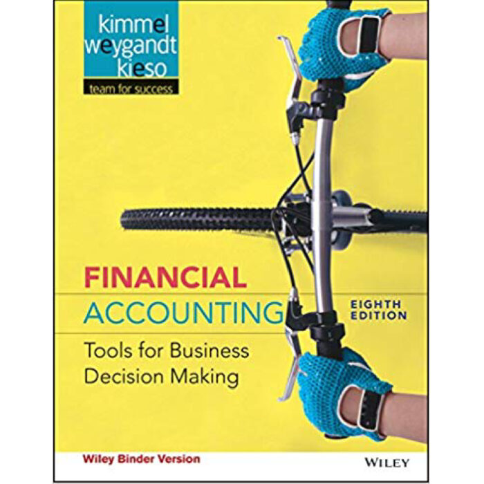 Financial Accounting Tools For Business Decision Making 8th Edition By Kimmel – Test Bank