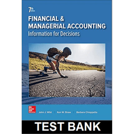 Financial And Managerial Accounting 7th Edition By Wild – Test Bank