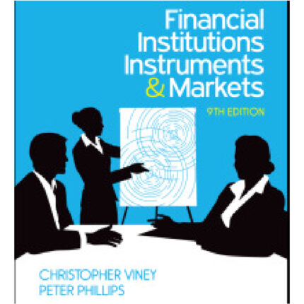 Financial Institutions Instruments And Markets 9th Edition By Christopher Viney – Test Bank
