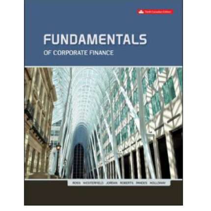 Fundamentals Of Corporate Finance 10th Canadian Edition By Ross – Test Bank